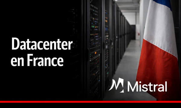 Mistral AI lève 830 millions d&rsquo;euros et lance son premier datacenter souverain en France