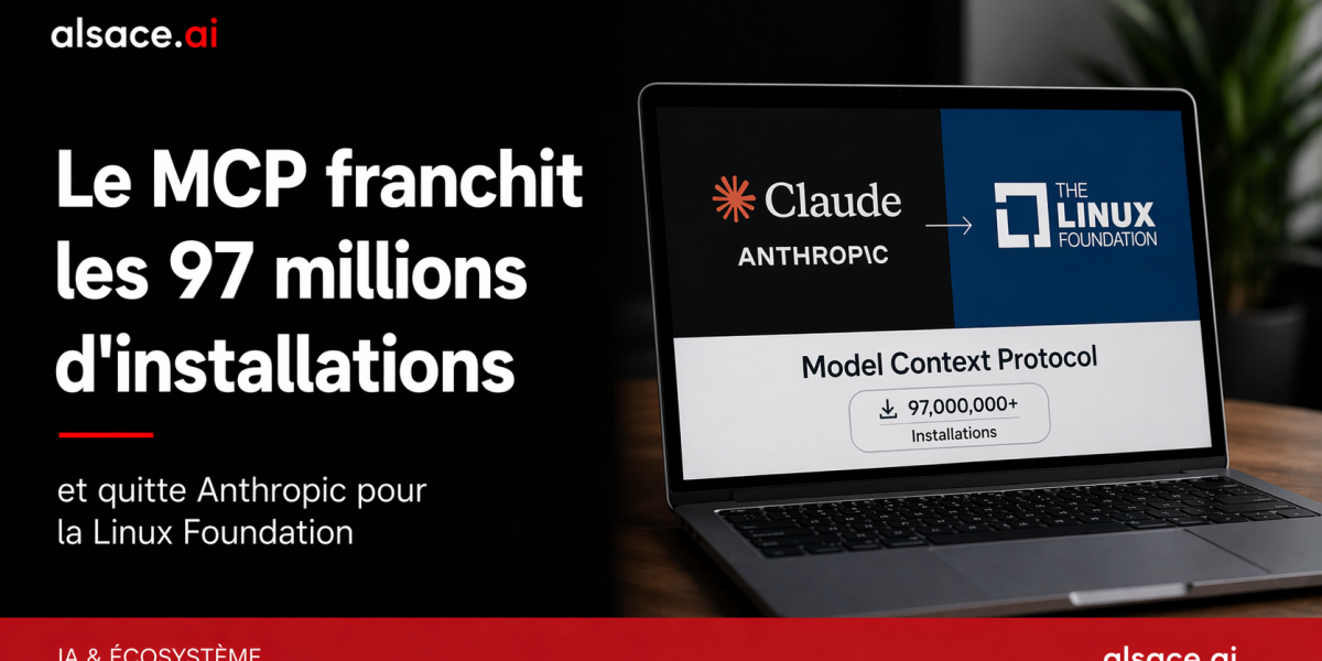 Le MCP franchit les 97 millions d&rsquo;installations — et quitte Anthropic pour la Linux Foundation